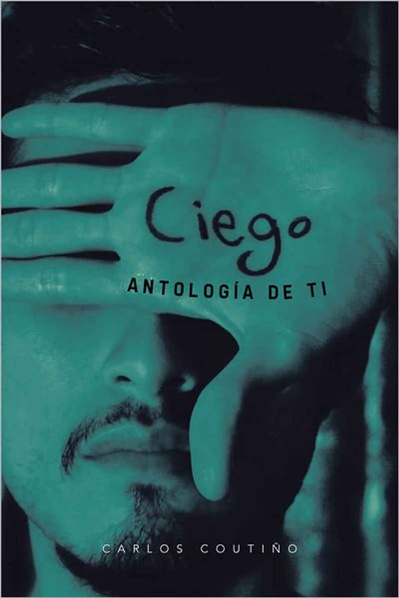 Ciego: Antología de ti
