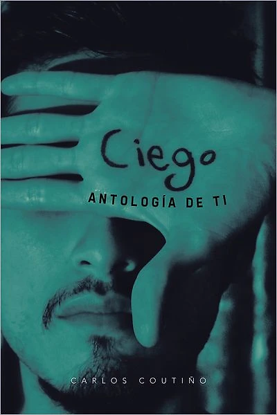 Ciego: Antología de ti