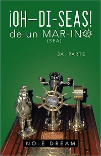 OH-DI-SEAS de un MAR-INO: 3a. Parte