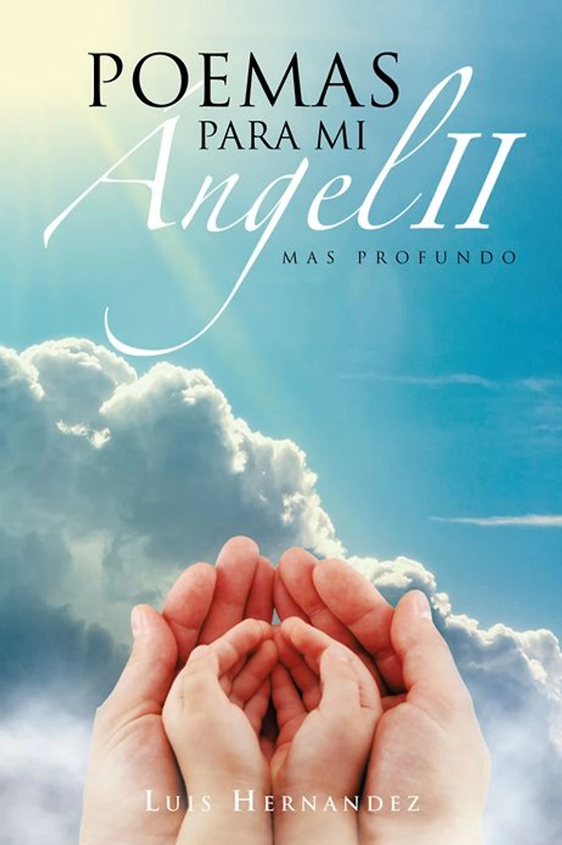 Poemas Para Mi Ángel II: Mas profundo.