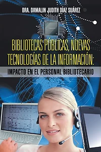 BIBLIOTECAS PÚBLICAS, NUEVAS TECNOLOGÍAS DE LA INFORMACIÓN: IMPACTO EN EL PERSONAL BIBLIOTECARIO