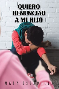 Quiero Denunciar a mi Hijo