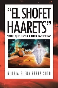 "EL SHOFET HAARETS": "DIOS QUE JUZGA A TODA LA TIERRA"