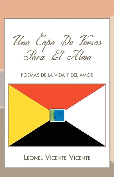 Una Copa de Versos Para El Alma: POEMAS DE LA VIDA Y DEL AMOR