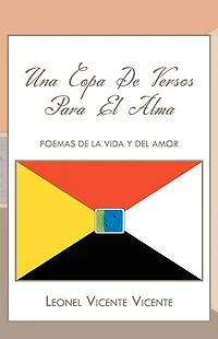 Una Copa de Versos Para El Alma: POEMAS DE LA VIDA Y DEL AMOR