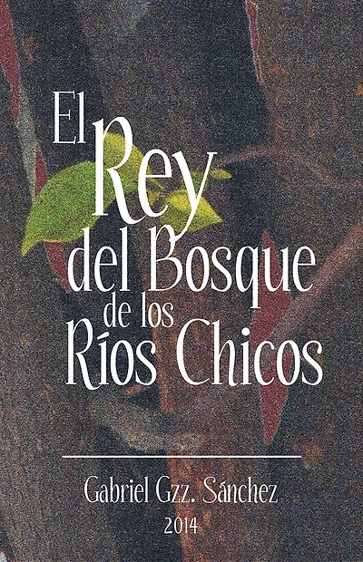 El Rey Del Bosque, De Los Ríos Chicos
