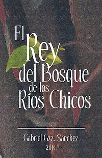 El Rey Del Bosque, De Los Ríos Chicos
