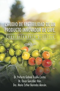 ESTUDIO DE FACTIBILIDAD DE UN PRODUCTO INNOVADOR DE CAFÉ.: Exquisitamente práctico