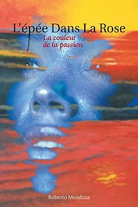 L'ÉPÉE DANS LA ROSE: La couleur de la passion