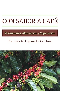 Con sabor a café: Testimonios, Motivación y Superación