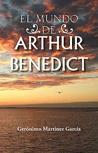 EL MUNDO DE ARTHUR BENEDICT