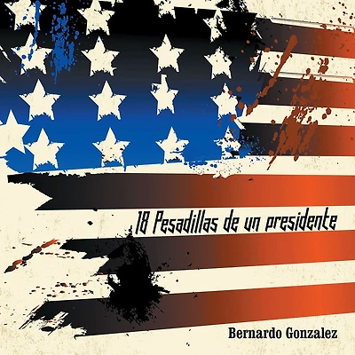 18 Pesadillas de un presidente: Yo soy humano como tu. Y tu, eres como yo.