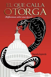 EL QUE CALLA OTORGA: ( Reflexiones sobre una época)