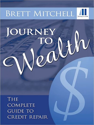 Journey to Wealth: The complete guide to credit repair