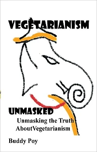 Vegetarianism Unmasked