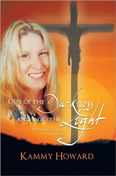 Out of the Darkness and into the Light: It'S Never Too Late to Change