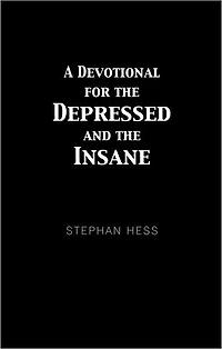 A Devotional for the Depressed and the Insane