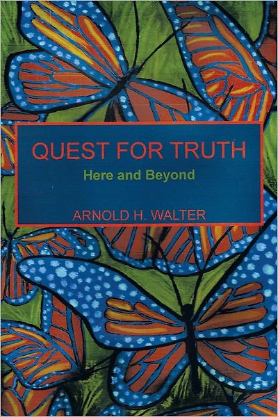 QUEST FOR TRUTH: Here and Beyond