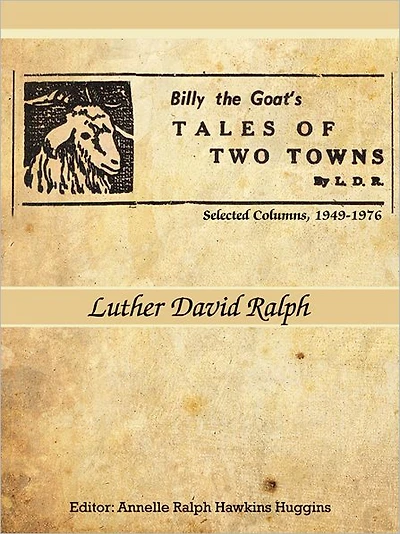 Billy the Goat's Tales of Two Towns By L. D. R.: Selected Columns, 1949-1976