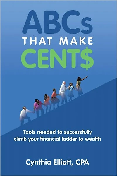 ABCs that make cent$: Tools needed to successfully climb your financial ladder to wealth
