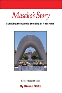 Masako's Story: Surviving the Atomic Bombing of Hiroshima