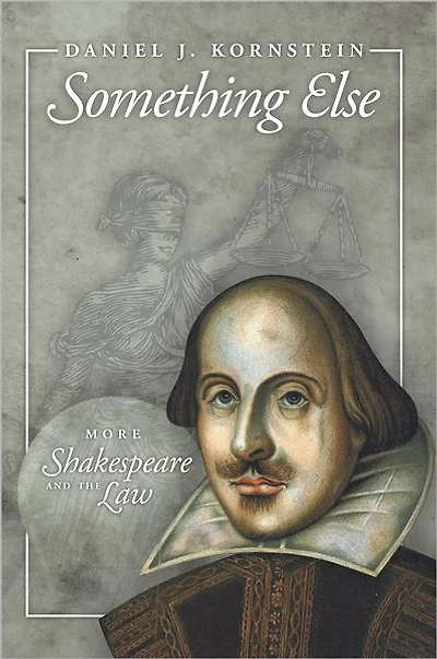 Something Else: More Shakespeare and the Law