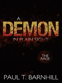 A Demon in Plain Sight: The Rage