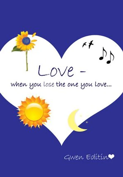 Love -: when you lose the one you love...