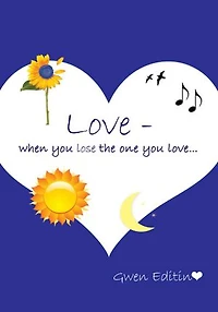 Love -: when you lose the one you love...