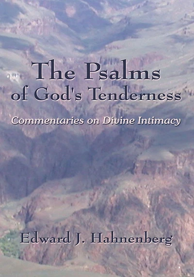 The Psalms of God's Tenderness: Commentaries on Divine Intimacy