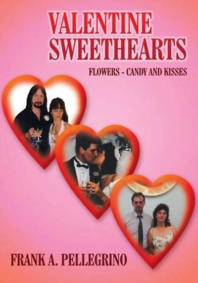 VALENTINE SWEETHEARTS: FLOWERS - CANDY AND KISSES