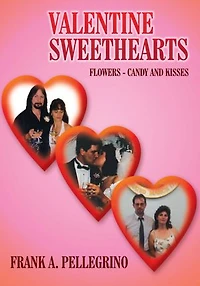 VALENTINE SWEETHEARTS: FLOWERS - CANDY AND KISSES