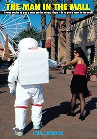 THE MAN IN THE MALL: it was easier to get a man on the moon, than it is to get a man in the mall