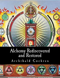 Alchemy Re-discovered and Restored