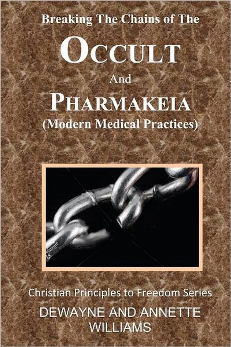 Breaking The Chains of Occult and Pharmakeia (Modern Medical Practices)