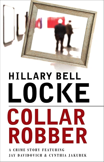 Collar Robber: A Crime Story Featuring Jay Davidovich & Cynthia Jakubek