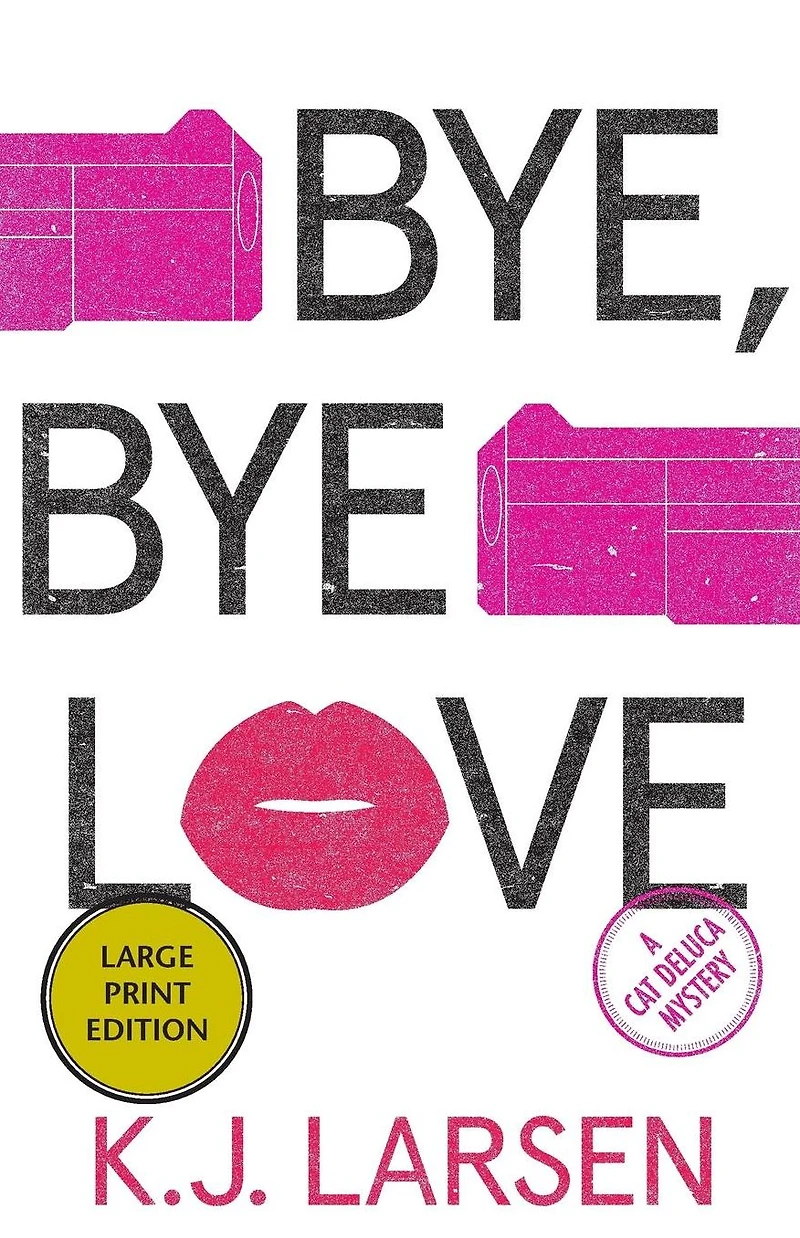 Bye, Love: A Cat DeLuca Mystery