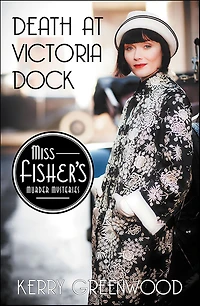 Death at Victoria Dock (Phryne Fisher Series #4)