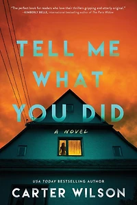 Tell Me What You Did: A Novel