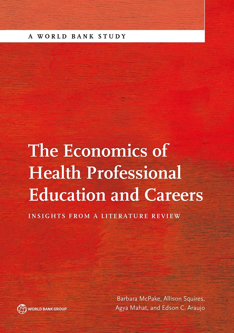 The Economics of Health Professional Education and Careers: Insights from a Literature Review