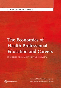 The Economics of Health Professional Education and Careers: Insights from a Literature Review