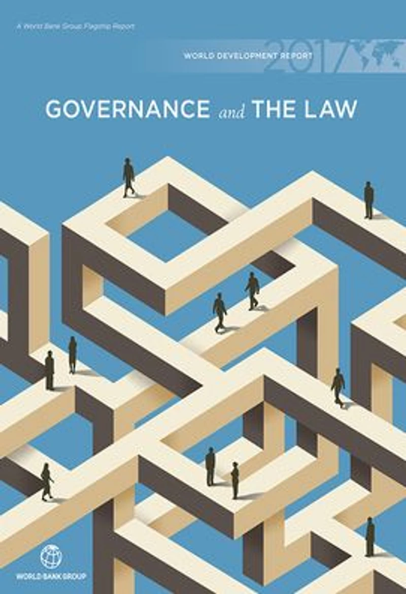 World Development Report 2017: Governance and the Law