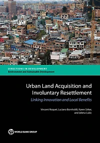 Urban Land Acquisition and Involuntary Resettlement: Linking Innovation and Local Benefits