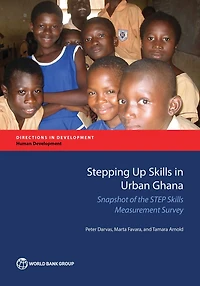 Stepping Up Skills in Urban Ghana: Snapshot of the STEP Skills Measurement Survey