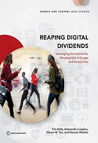 Reaping Digital Dividends: Leveraging the Internet for Development Europe and Central Asia