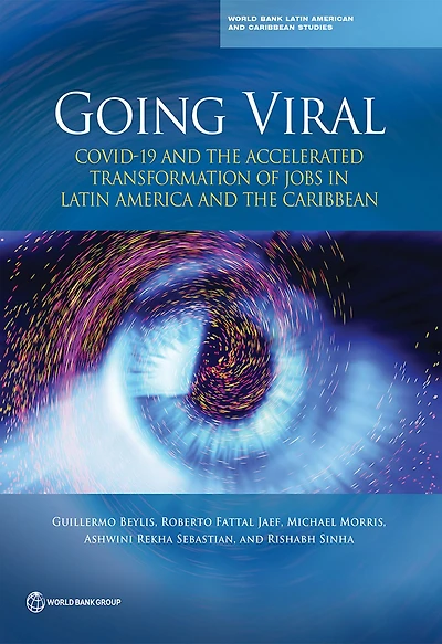 Going Viral: COVID-19 and the Accelerated Transformation of Jobs Latin America Caribbean