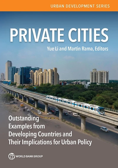 Private Cities: Outstanding Examples from Developing Countries and Their Implications for Urban Policy