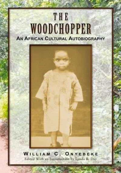 THE WOODCHOPPER: An African Cultural Autobiography