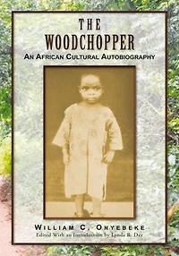 THE WOODCHOPPER: An African Cultural Autobiography