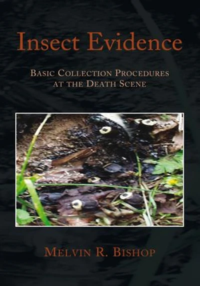Insect Evidence: Basic Collection Procedures at the Death Scene